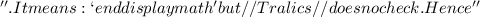 $''. It means: `end display math' but //Tralics// does no check. Hence ''$